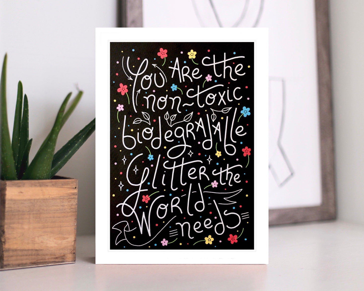 You are Glitter A4 Print on Display